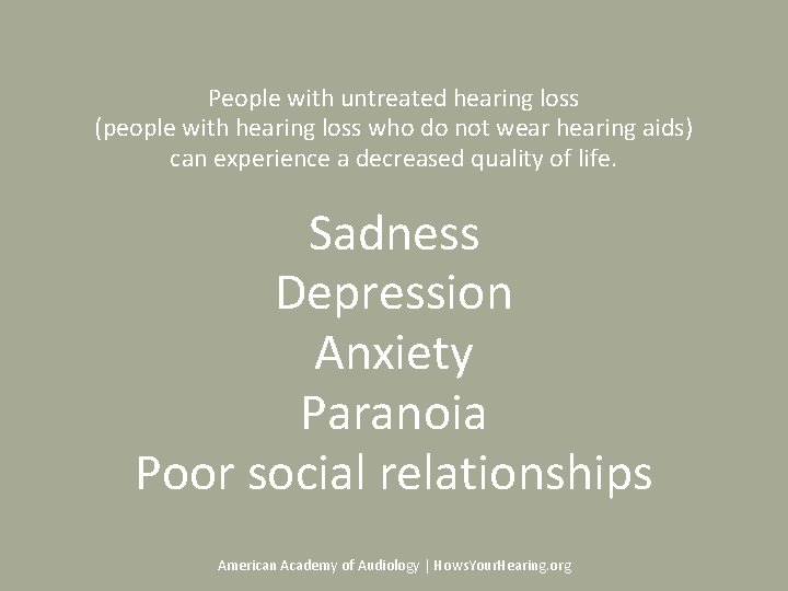 People with untreated hearing loss (people with hearing loss who do not wear hearing