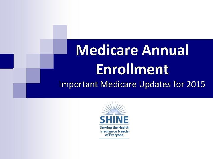 Medicare Annual Enrollment Important Medicare Updates for 2015 