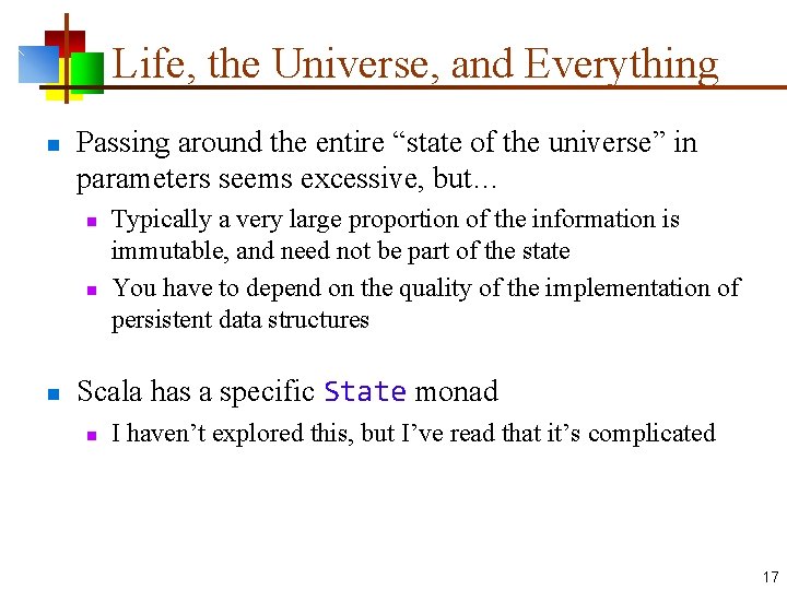 Life, the Universe, and Everything n Passing around the entire “state of the universe”