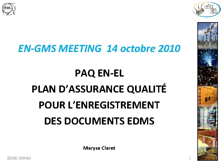 EN-GMS MEETING 14 octobre 2010 PAQ EN-EL PLAN D’ASSURANCE QUALITÉ POUR L’ENREGISTREMENT DES DOCUMENTS