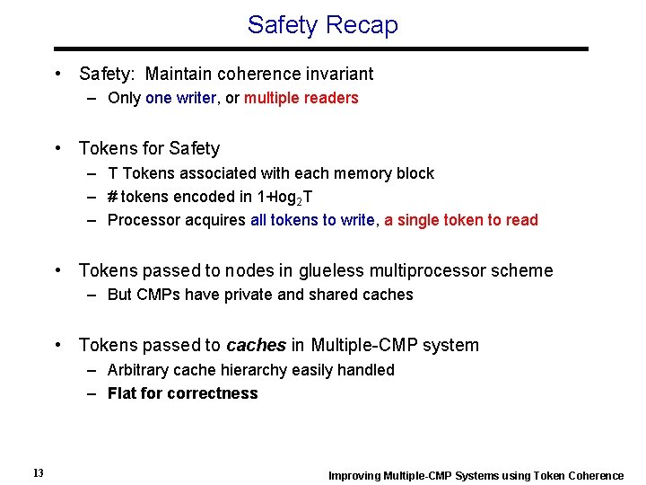 Safety Recap • Safety: Maintain coherence invariant – Only one writer, or multiple readers