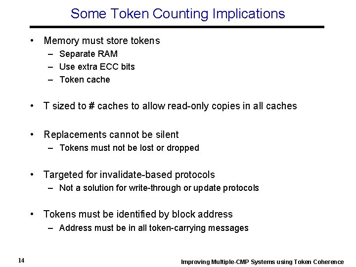 Some Token Counting Implications • Memory must store tokens – Separate RAM – Use