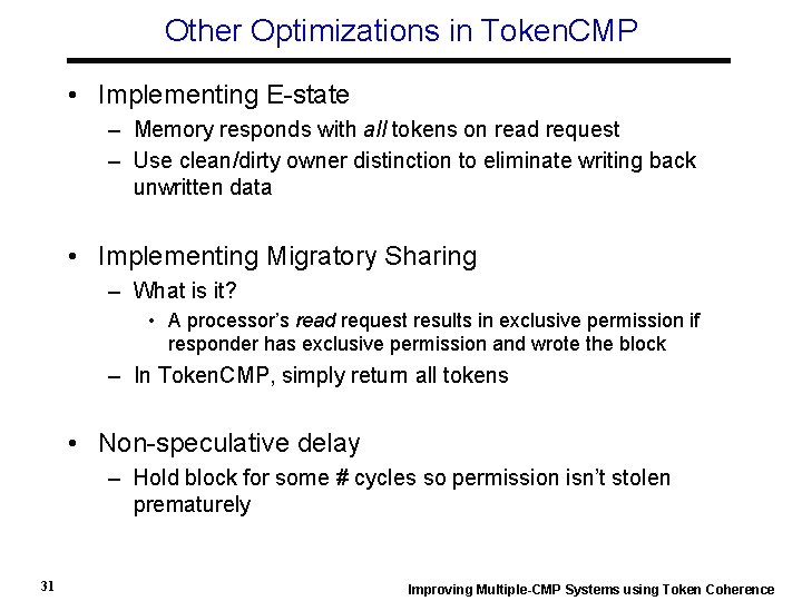 Other Optimizations in Token. CMP • Implementing E-state – Memory responds with all tokens