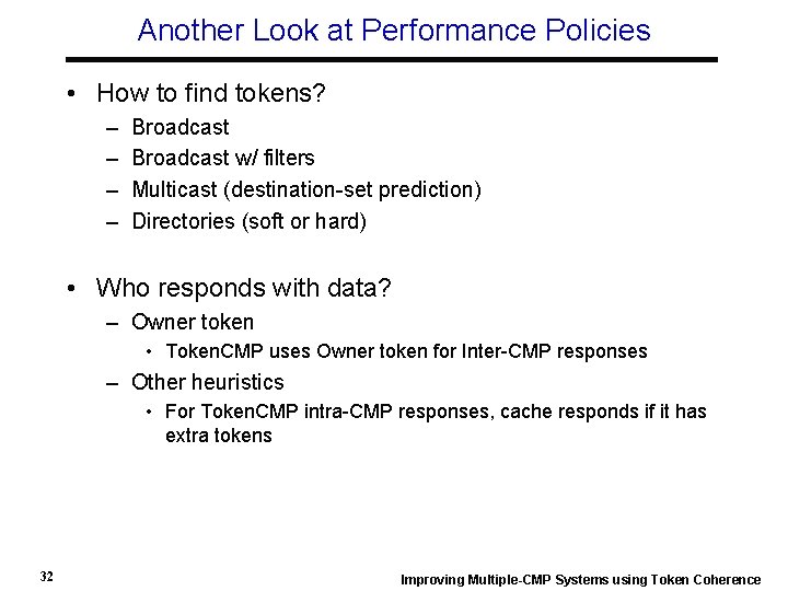 Another Look at Performance Policies • How to find tokens? – – Broadcast w/