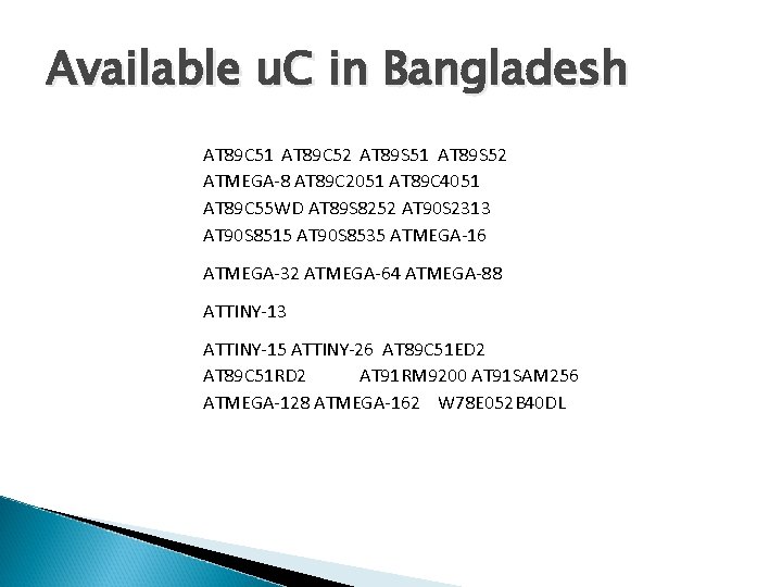 Available u. C in Bangladesh AT 89 C 51 AT 89 C 52 AT