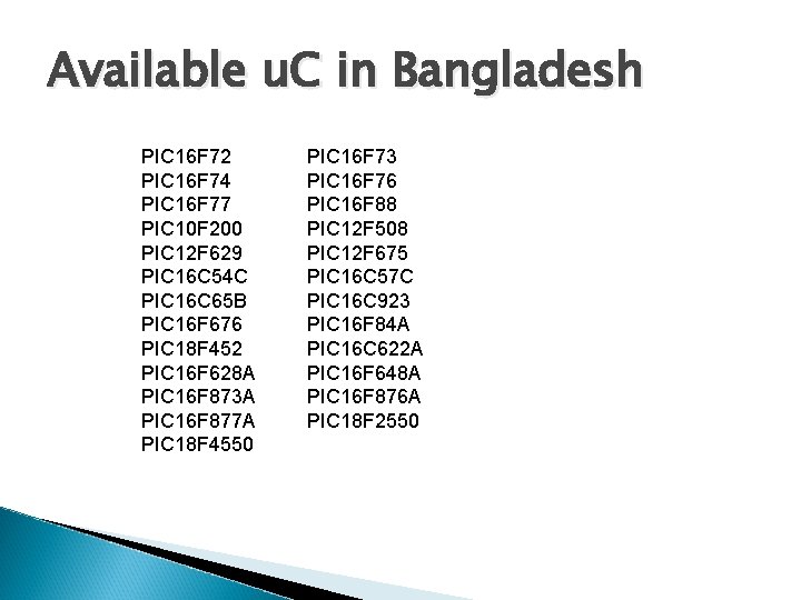 Available u. C in Bangladesh PIC 16 F 72 PIC 16 F 74 PIC