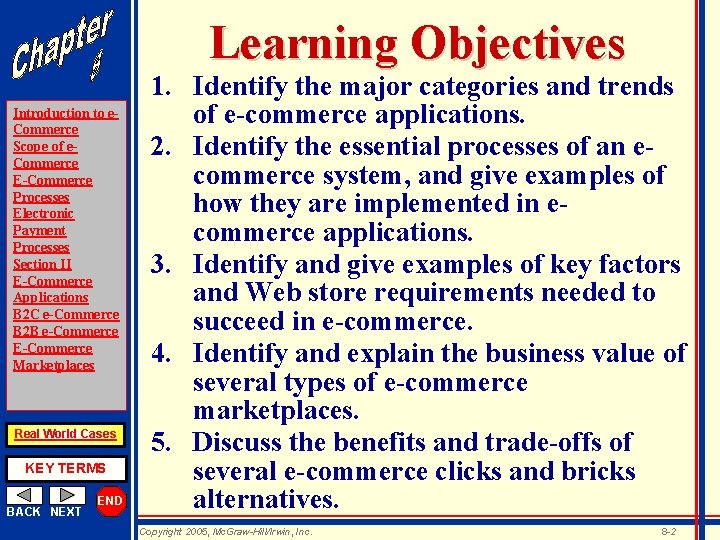 Learning Objectives Introduction to e. Commerce Scope of e. Commerce E-Commerce Processes Electronic Payment