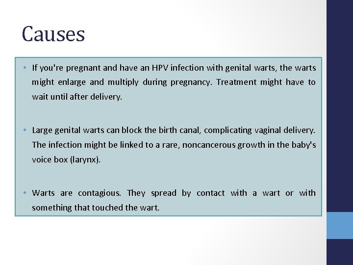 Causes • If you're pregnant and have an HPV infection with genital warts, the