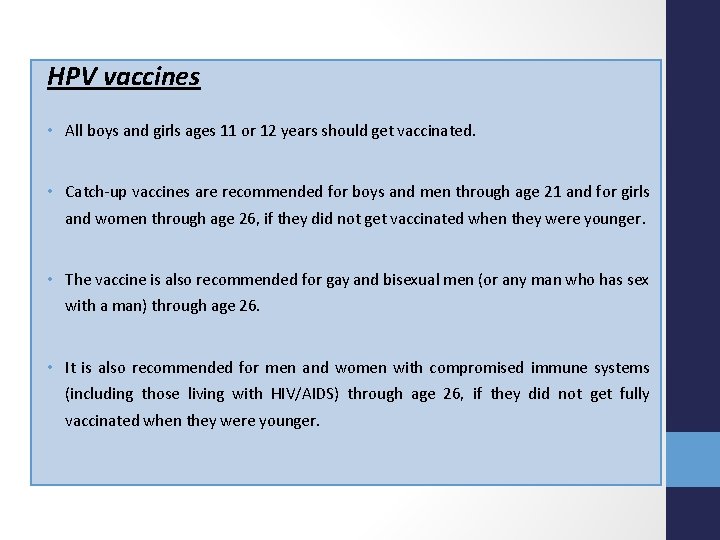 HPV vaccines • All boys and girls ages 11 or 12 years should get