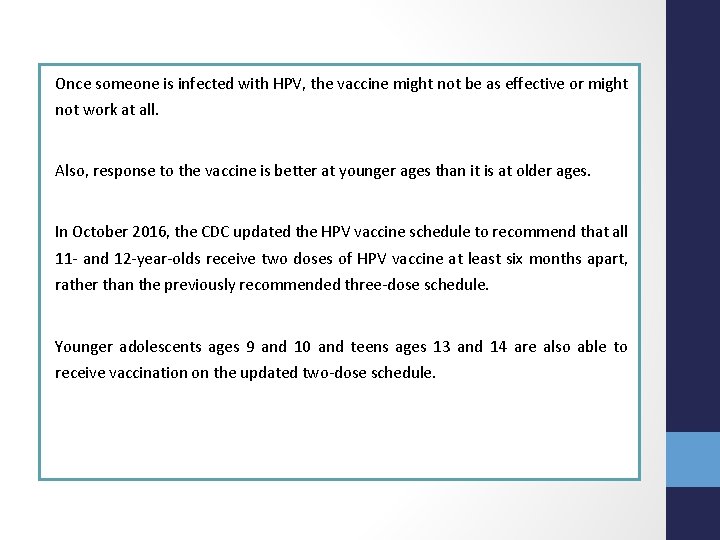Once someone is infected with HPV, the vaccine might not be as effective or