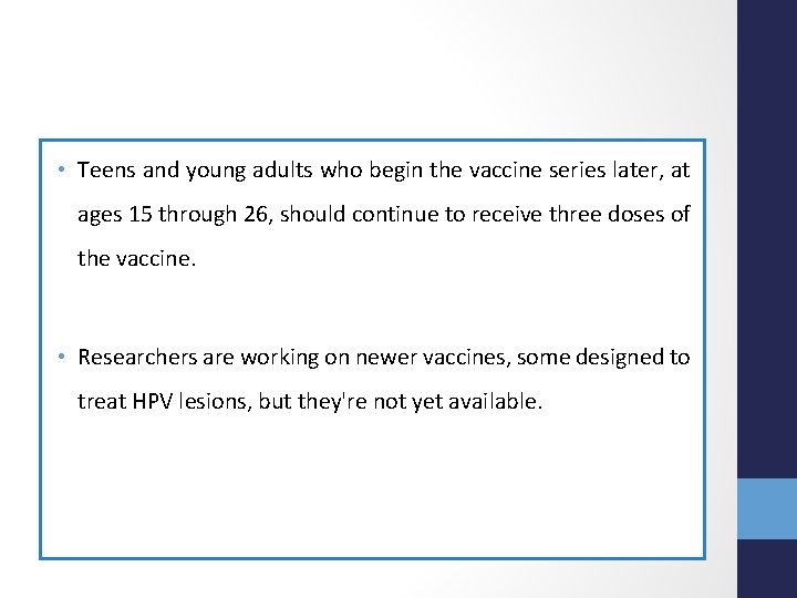  • Teens and young adults who begin the vaccine series later, at ages