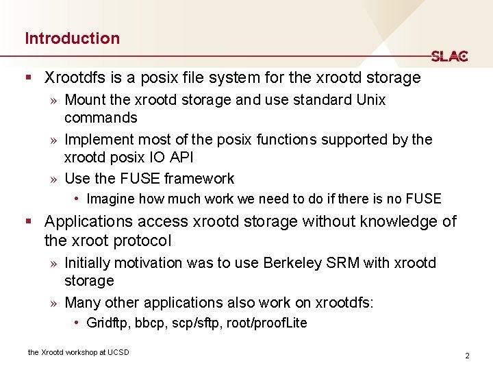 Introduction § Xrootdfs is a posix file system for the xrootd storage » Mount Introduction § Xrootdfs is a posix file system for the xrootd storage » Mount