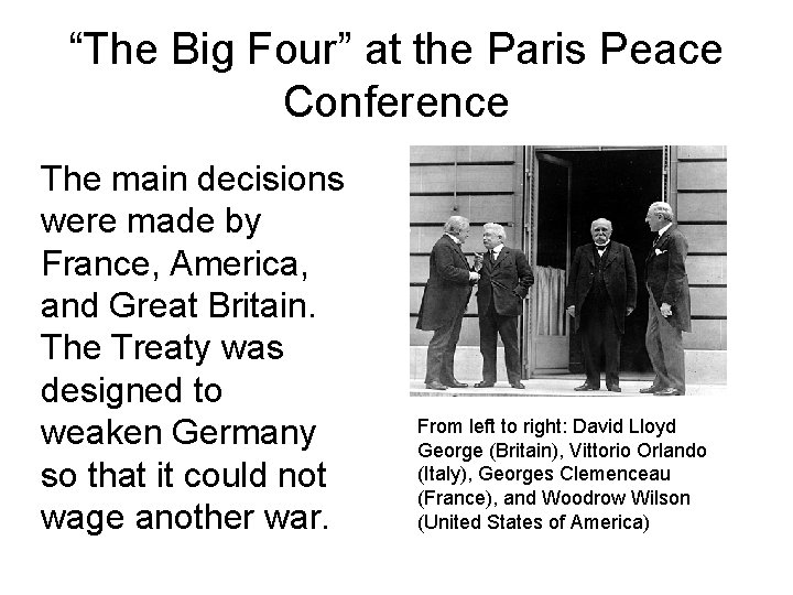 “The Big Four” at the Paris Peace Conference The main decisions were made by