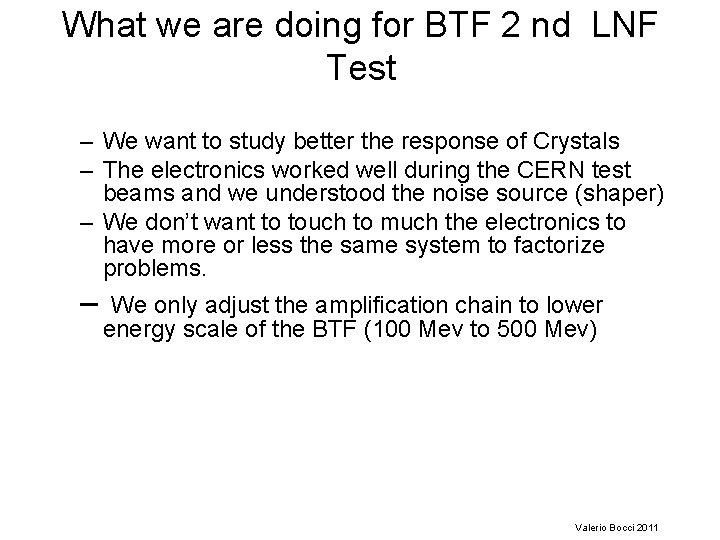 What we are doing for BTF 2 nd LNF Test – We want to