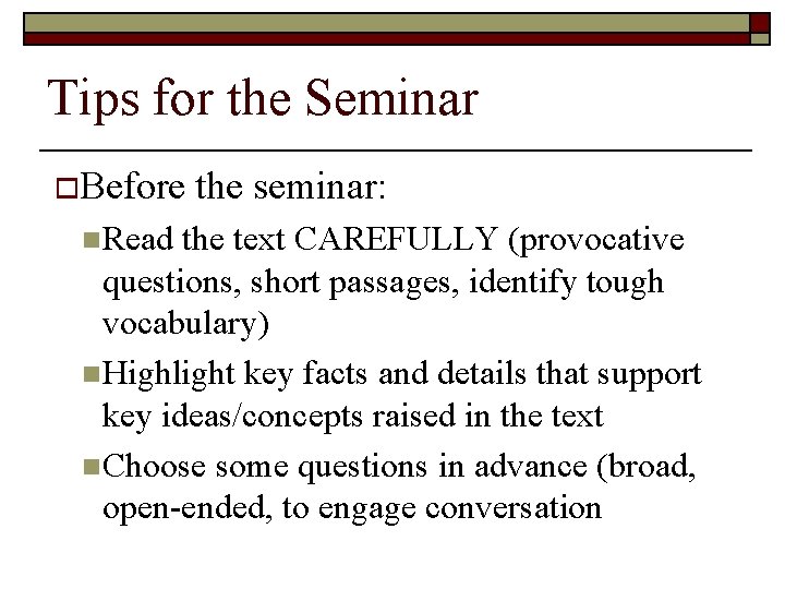 Tips for the Seminar o. Before n. Read the seminar: the text CAREFULLY (provocative