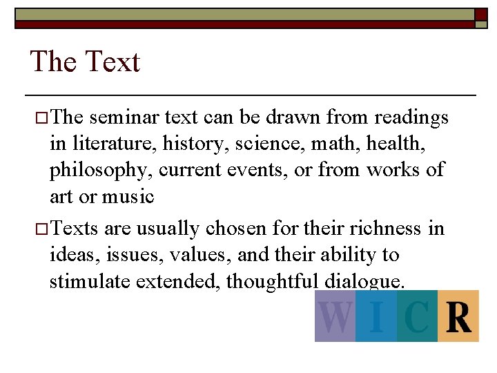 The Text o The seminar text can be drawn from readings in literature, history,