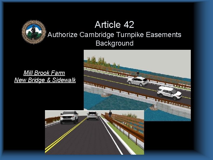 Article 42 Authorize Cambridge Turnpike Easements Background Mill Brook Farm New Bridge & Sidewalk