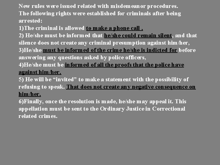 New rules were issued related with misdemeanor procedures. The following rights were established for