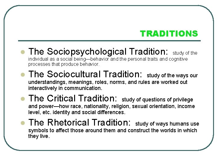 TRADITIONS l The Sociopsychological Tradition: l The Sociocultural Tradition: l The Critical Tradition: l