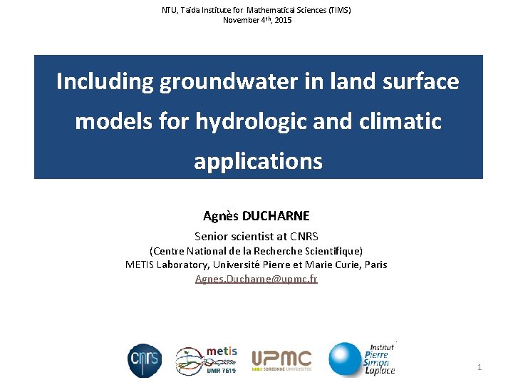NTU, Taida Institute for Mathematical Sciences (TIMS) November 4 th, 2015 Including groundwater in