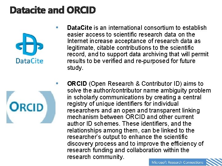  • Data. Cite is an international consortium to establish easier access to scientific
