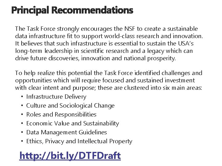 The Task Force strongly encourages the NSF to create a sustainable data infrastructure fit