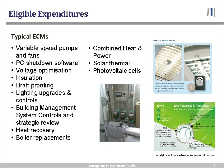 Eligible Expenditures Typical ECMs • Variable speed pumps and fans • PC shutdown software