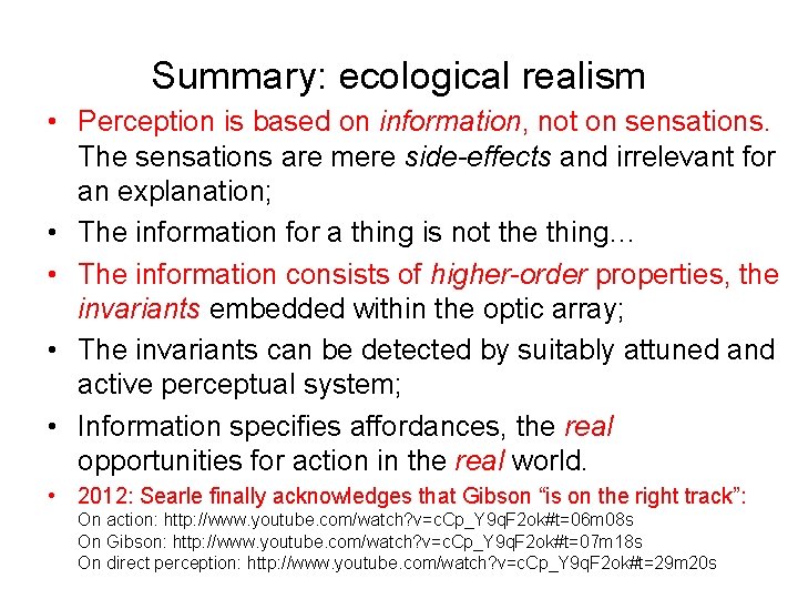Summary: ecological realism • Perception is based on information, not on sensations. The sensations