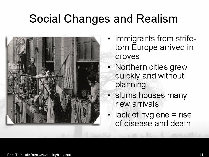 Social Changes and Realism • immigrants from strifetorn Europe arrived in droves • Northern