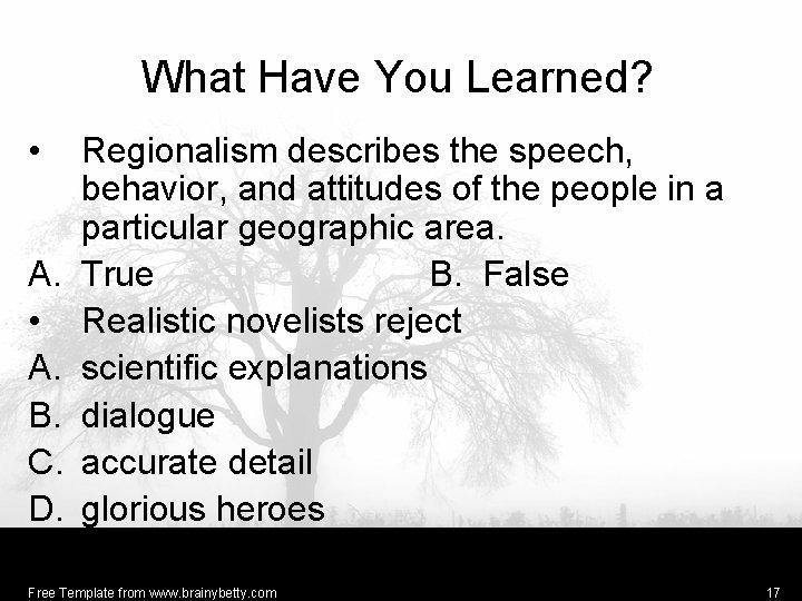 What Have You Learned? • A. B. C. D. Regionalism describes the speech, behavior,