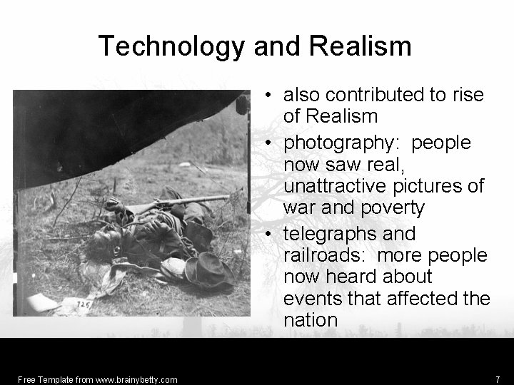 Technology and Realism • also contributed to rise of Realism • photography: people now