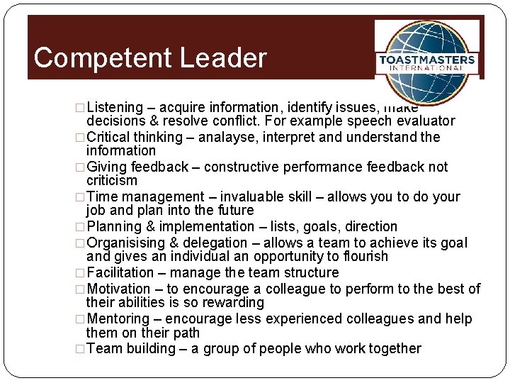 Competent Leader �Listening – acquire information, identify issues, make decisions & resolve conflict. For