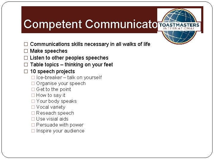 Competent Communicator � � � Communications skills necessary in all walks of life Make