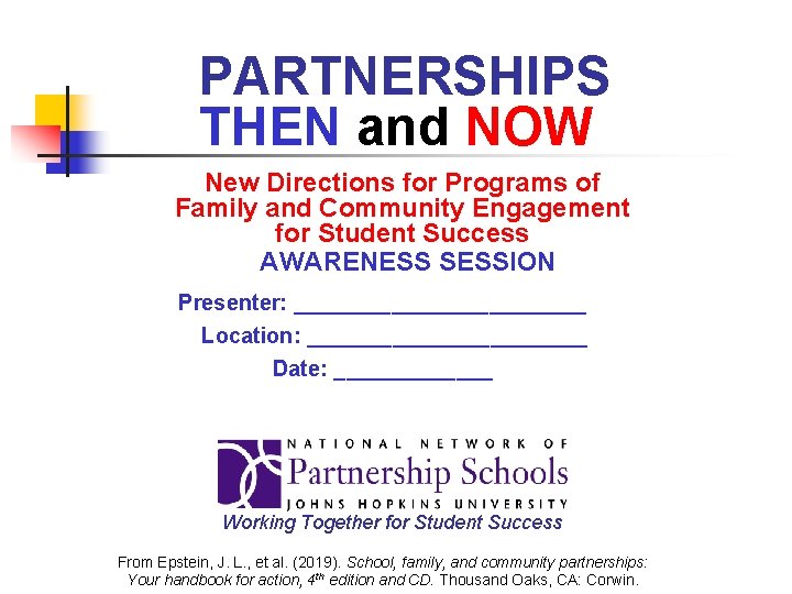 PARTNERSHIPS THEN and NOW New Directions for Programs of Family and Community Engagement for