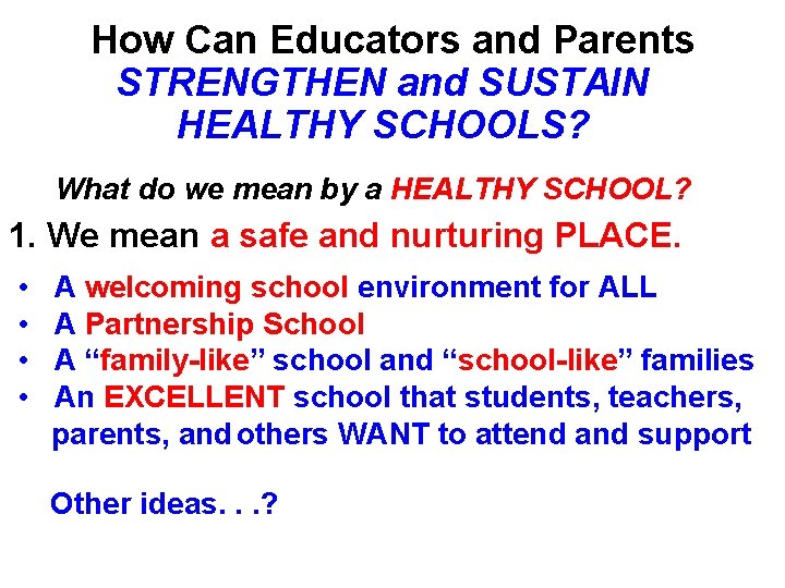 How Can Educators and Parents STRENGTHEN and SUSTAIN HEALTHY SCHOOLS? What do we mean