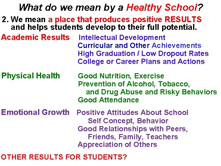 What do we mean by a Healthy School? 2. We mean a place that
