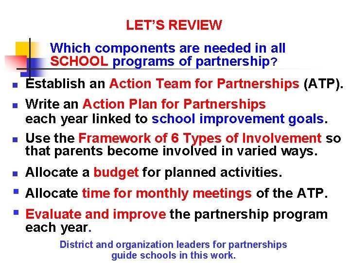 LET’S REVIEW Which components are needed in all SCHOOL programs of partnership? n n