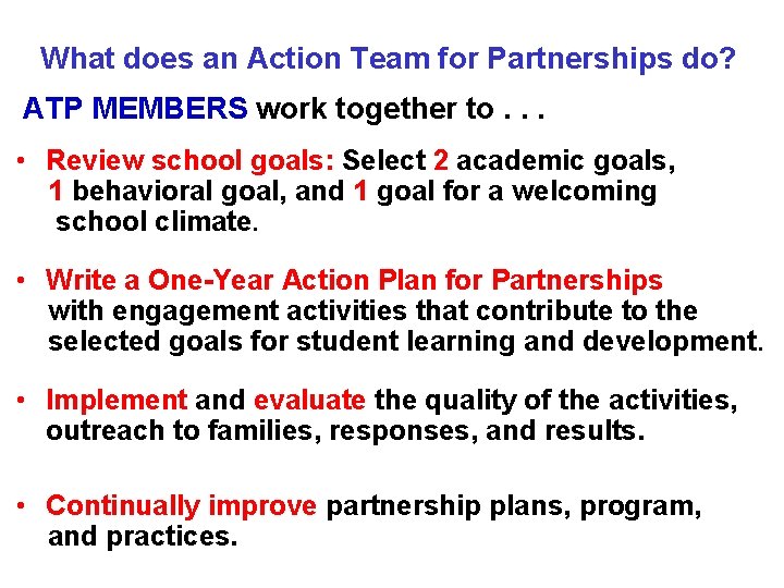 What does an Action Team for Partnerships do? ATP MEMBERS work together to. .