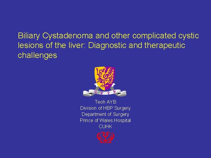 Biliary Cystadenoma and other complicated cystic lesions of the liver: Diagnostic and therapeutic challenges