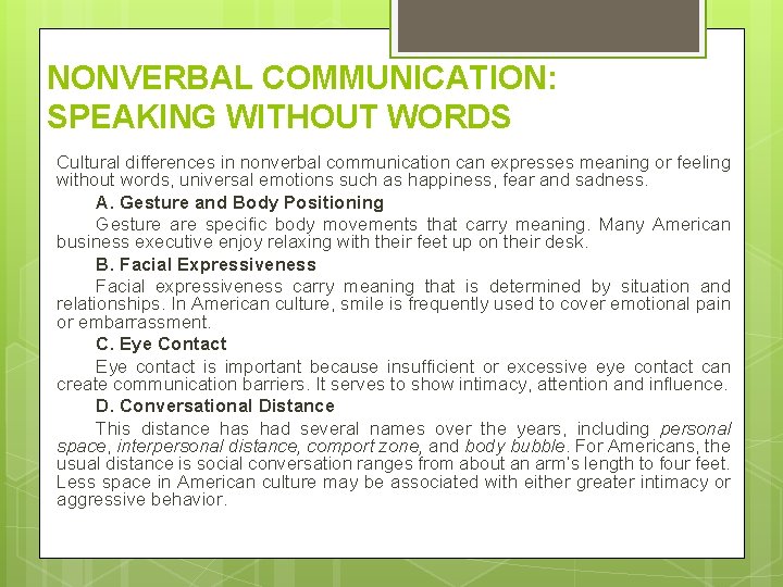 NONVERBAL COMMUNICATION: SPEAKING WITHOUT WORDS Cultural differences in nonverbal communication can expresses meaning or