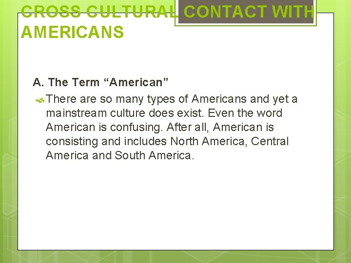 CROSS CULTURAL CONTACT WITH AMERICANS A. The Term “American” There are so many types