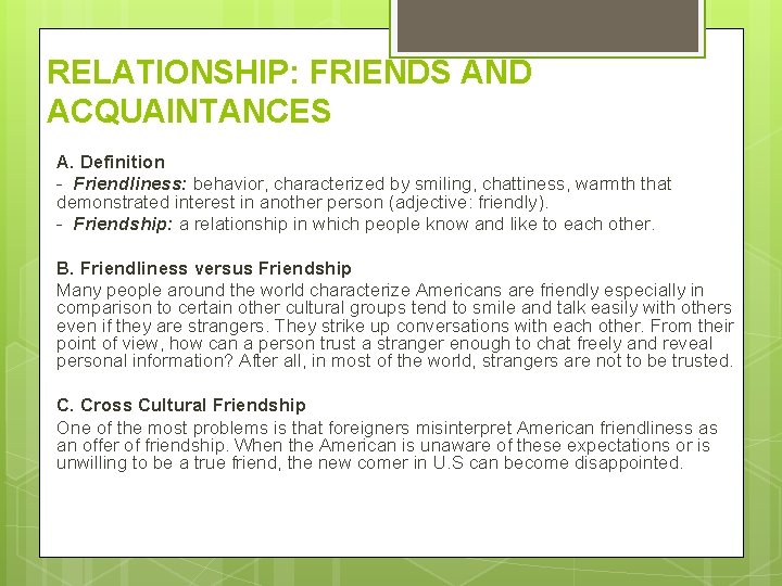 RELATIONSHIP: FRIENDS AND ACQUAINTANCES A. Definition - Friendliness: behavior, characterized by smiling, chattiness, warmth