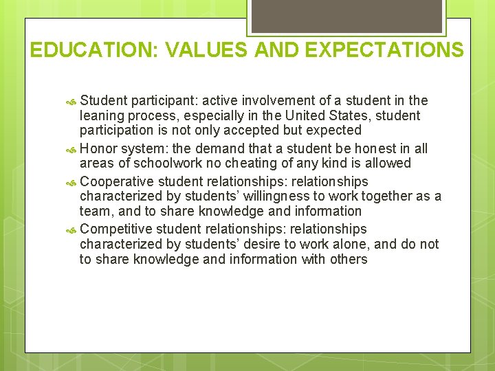 EDUCATION: VALUES AND EXPECTATIONS Student participant: active involvement of a student in the leaning