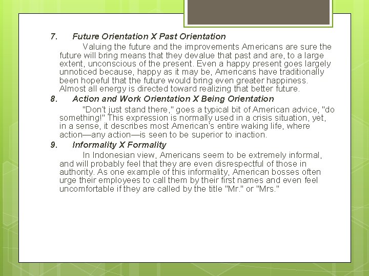 7. Future Orientation X Past Orientation Valuing the future and the improvements Americans are