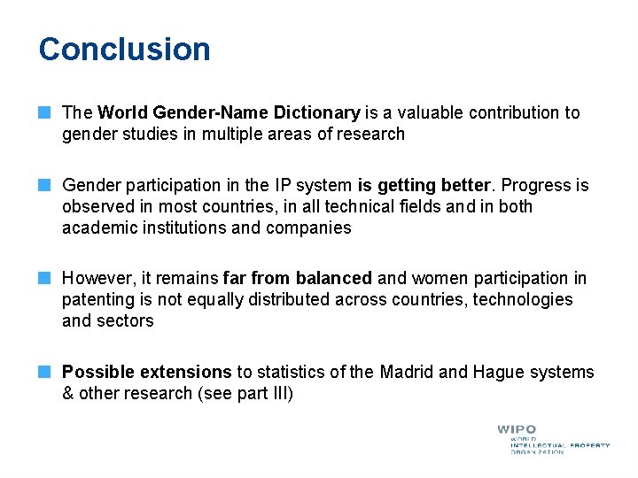 Conclusion The World Gender-Name Dictionary is a valuable contribution to gender studies in multiple