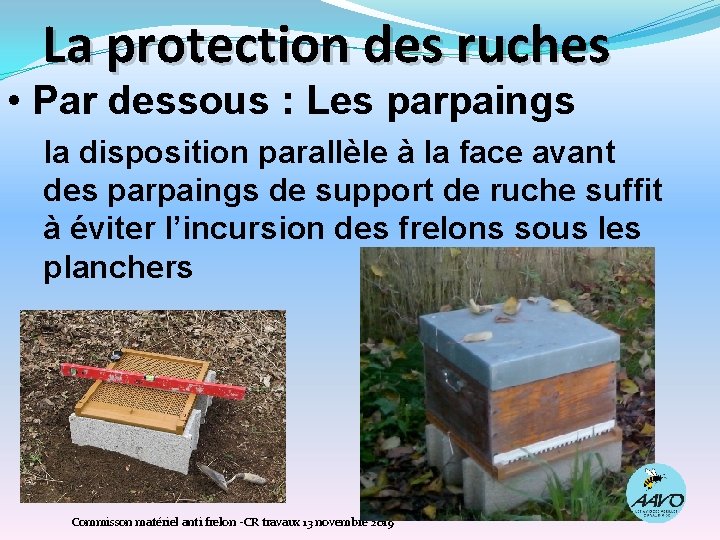 La protection des ruches • Par dessous : Les parpaings la disposition parallèle à