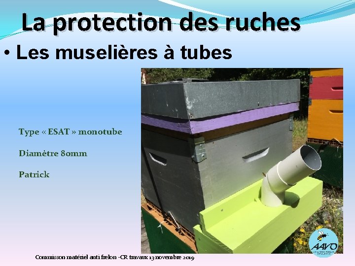 La protection des ruches • Les muselières à tubes Type « ESAT » monotube