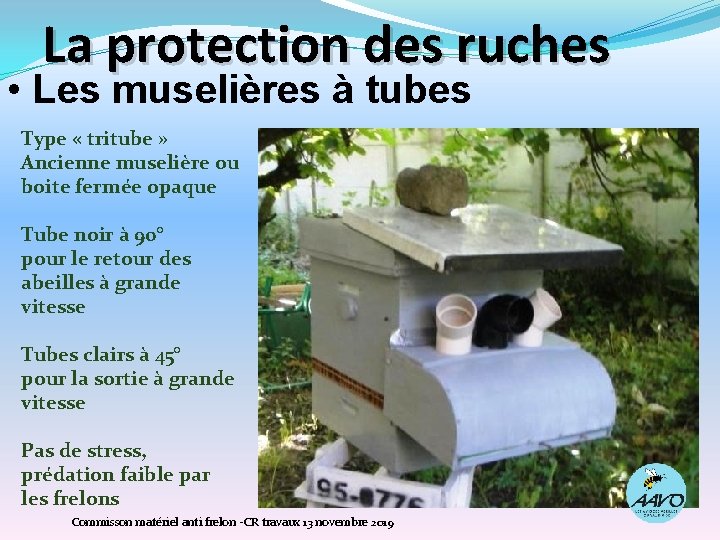La protection des ruches • Les muselières à tubes Type « tritube » Ancienne