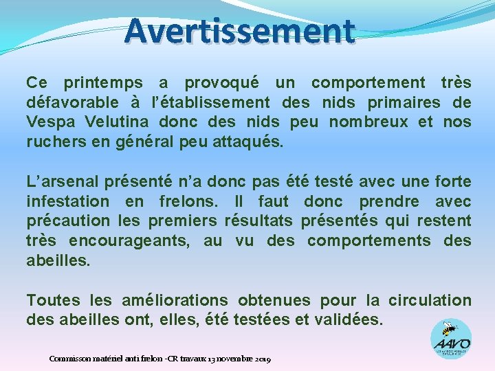 Avertissement Ce printemps a provoqué un comportement très défavorable à l’établissement des nids primaires