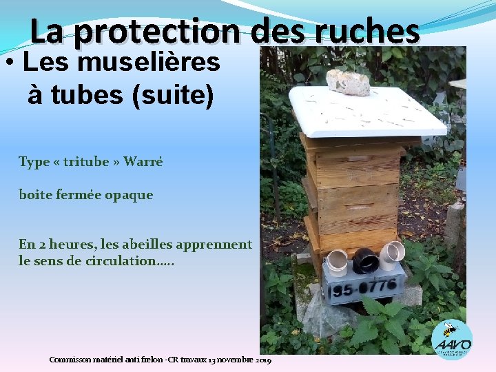 La protection des ruches • Les muselières à tubes (suite) Type « tritube »